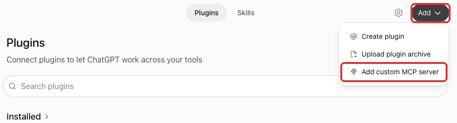 ChatGPT: On chatgpt.com, open Plugins in the sidebar, click Add, then “Add custom MCP server”.